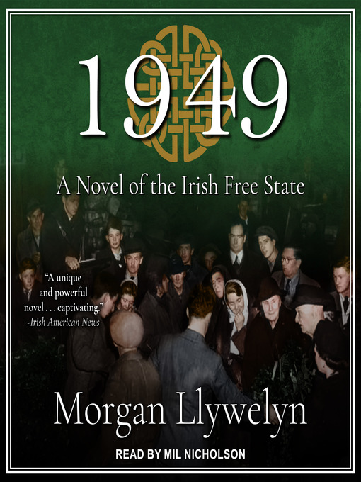 Title details for 1949, A Novel of the Irish Free State by Morgan Llywelyn - Available